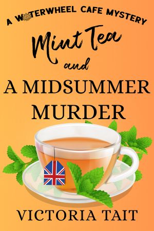 [Waterwheel Cafe 05] • Mint Tea and A Midsummer Murder